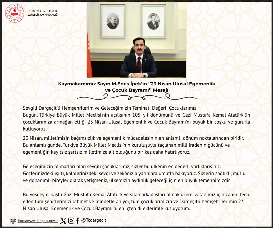 Kaymakamımız Sayın Muhammed Enes İPEK'in 23 Nisan Ulusal Egemenlik ve Çocuk Bayramı Mesajı.